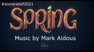 Spring - Music by Mark Aldous #scorerelief2021