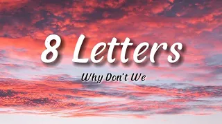 Why Don't We - 8 Letters | Lyrics