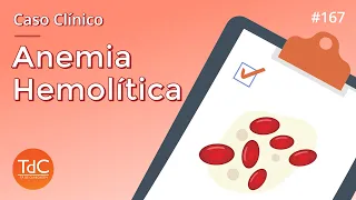 Abordagem da Anemia Hemolítica em Caso Clínico: Episódio 167