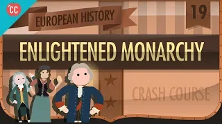 Enlightened Monarchs: Crash Course European History #19