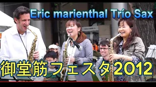Eric marienthal Trío Sax in 御堂筋フェスタ2012 「コピー使用禁止！」