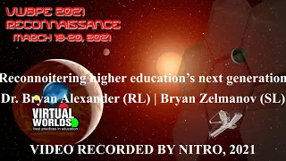 VWBPE 2021 - KEYNOTE :: Reconnoitering higher education’s next generation