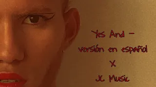 Yes And - versión en español x JC Music (Oficial audio)