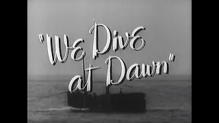 We Dive at Dawn - 1943