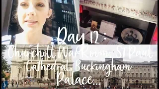 Day 12: Churchill War Rooms, St Paul Cathedral, Buckingham Palace... | London Summer 2018 || Vlog