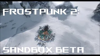 Surviving Gets COMPLICATED in Frostpunk 2: Sandbox Beta