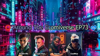 Around The Ecomiverse EP73 Omi & Veve News Updates W/ CoolMoe, Crypto Rain & Randy Chavez