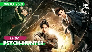 【FULL】Psych-Hunter Ep.2【INDO SUB】| iQIYI Indonesia