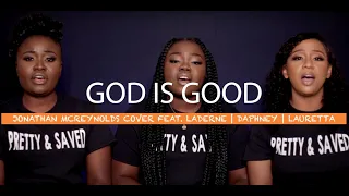 Jonathan McReynolds GOD IS GOOD feat. Laderne Jeudy, Daphney Cadeus, and Lauretta Innocent | NRS