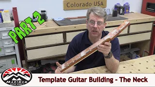 Best Guitar Building Template System - Part 2 - The Neck