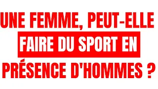 UNE MUSULMANE PEUT-ELLE FAIRE DU SPORT 🏋🏻‍♀️ EN PRÉSENCE D'HOMMES ? | MOHAMED NADHIR