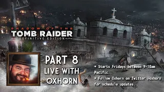 Oxhorn Plays Shadow of the Tomb Raider - Part 9