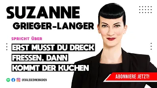 SUZANNE GRIEGER-LANGER – Erst musst Du Dreck fressen, dann kommt der Kuchen