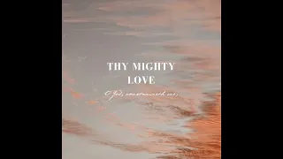 Thy Mighty Love