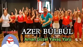 Azer Bülbül - Aman Güzel Yavaş Yürü ZUMBA