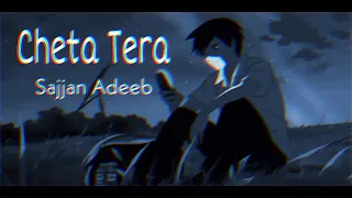 Cheta Tera | Sajjan Adeeb [Lofi + Slowed and Reverb]