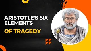 Six Elements Of Tragedy #aristotle #Poetics #Englishliterarycriticism