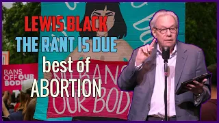 Lewis Black | The Rant Is Due best of Abortion