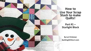 How to USE your Scrap Stash to Make Quilts   Part 1 Starlight Block