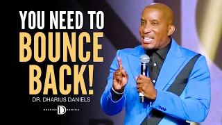 You NEED to Bounce Back! // Dr. Dharius Daniels