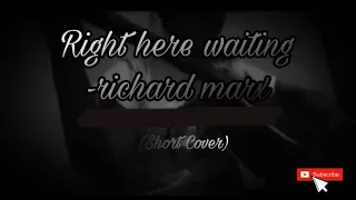 Right Here Waiting- Richard Marx (Short Cover)