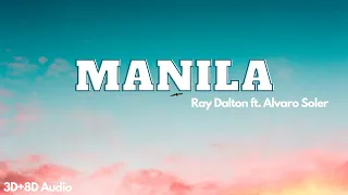 Manila | Ray Dalton ft. Alvaro Soler | 3D+8D Audio