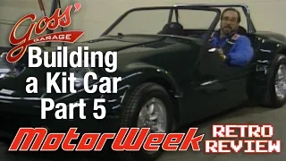 Retro Goss' Garage: Building a Kit Car Pt. 5