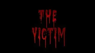 The Victim: A Short Film