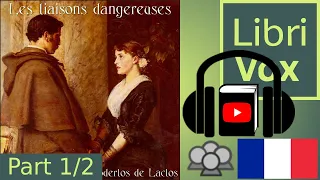 Les Liaisons dangereuses by Choderlos de LACLOS read by Various Part 1/2 | Full Audio Book