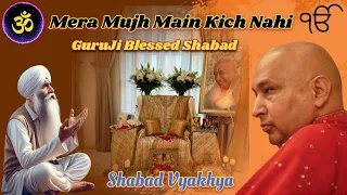 Mera Mujh Main Kich Nahi || Guru Ji Blessed Shabad || @GuruJiMaharaj54