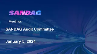 SANDAG Audit Committee- January 5, 2024