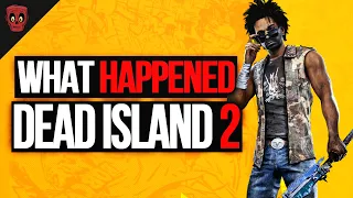 Dead Island 2: What Happened?
