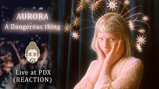 Aurora - A Dangerous Thing Live at PDX (Reaction Video)