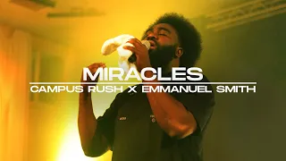 MIRACLES // CAMPUS RUSH X EMMANUEL SMITH