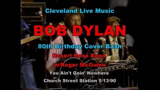 Desert Rose Band +  Roger McGuinn - You Ain't Goin' Nowhere - Church Street Station 5/13/90