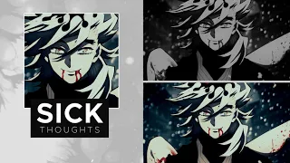 sick thoughts | kimetsu no yaiba | douma edit