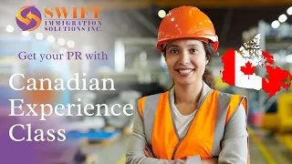 Permanent Resident in Canada with 1 year work experience in the country - Canadian Experience Class