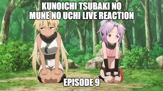 [Live Reaction] Kunoichi Tsubaki no Mune no Uchi Ep9