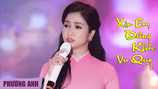 Xin Em Đừng Khóc Vu Quy - Phương Anh | Official MV