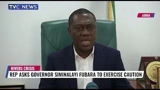 Reps Asks Governor Siminalayi Fubara To Exercise Caution