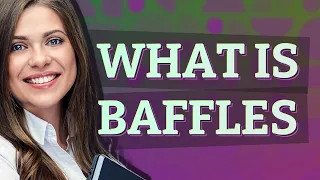 Baffles | meaning of Baffles