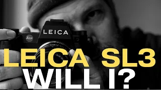 Deciding on The Leica SL3: My Final Verdict