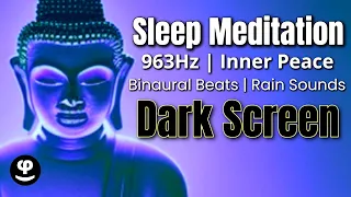 Deep Sleep | Calming Rain | 963Hz | Binaural Beats