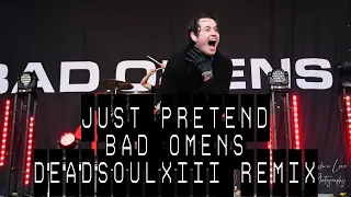 JUST PRETEND (REMIX) - BAD OMENS x DEADSOULXIII