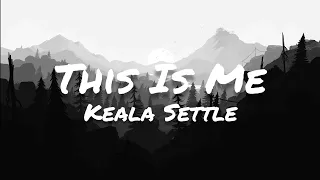 Keala Settle - This Is Me (Lyrics)