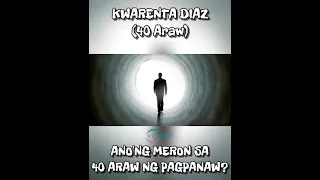 Kwarenta Diaz (40 Araw): Ano'ng meron sa 40 Araw ng Pagpanaw? I Rexology