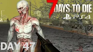 7 Days to Die - Day 47 This game is getting tough