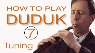 HOW TO PLAY DUDUK  7 : Playing in Tune