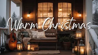 (Indie/Folk/Acoustic) 🎄Christmas 2023-2024. Warm Feeling Holiday Playlist.