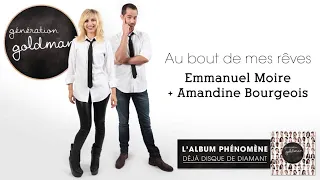 Génération Goldman -  Au Bout De Mes Rêves - Emmanuel Moire & Amandine Bourgeois